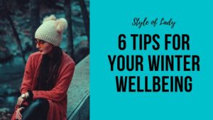 6 Tips for Your Winter Wellbeing
