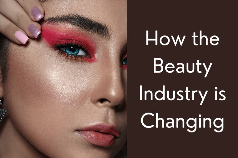 How the Beauty Industry is Changing