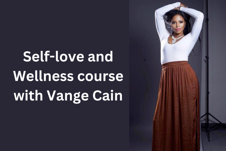 Self-love and Wellness course with Vange Cain